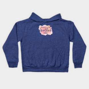 Hold On, Let Me OVERTHINK This! Kids Hoodie